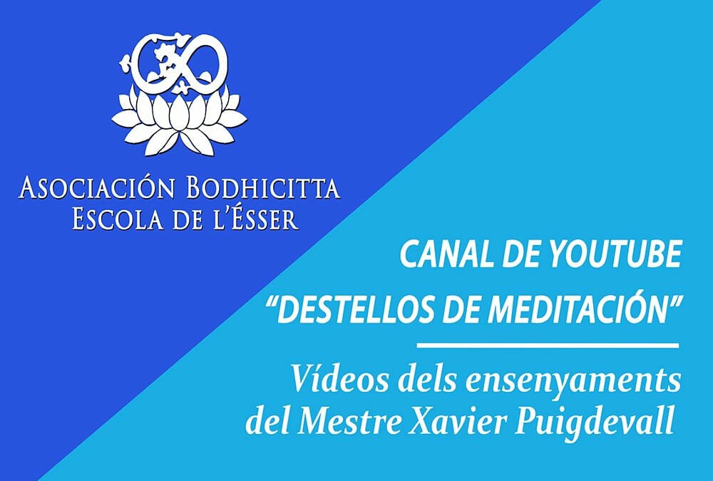 Canal de Youtube «Destellos de meditación»  Vídeos de ensenyances del mestre en meditació Xavier Puigdevall
